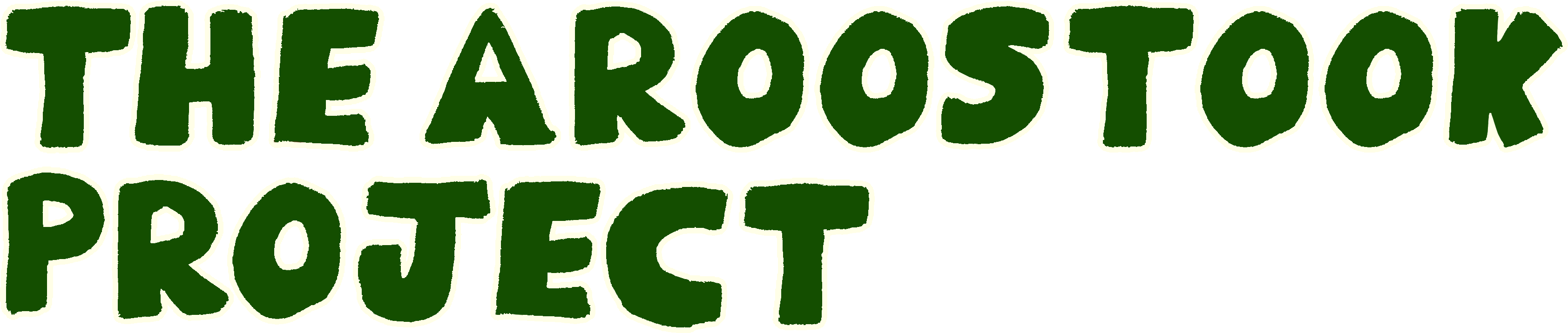 The Aroostook Project.
